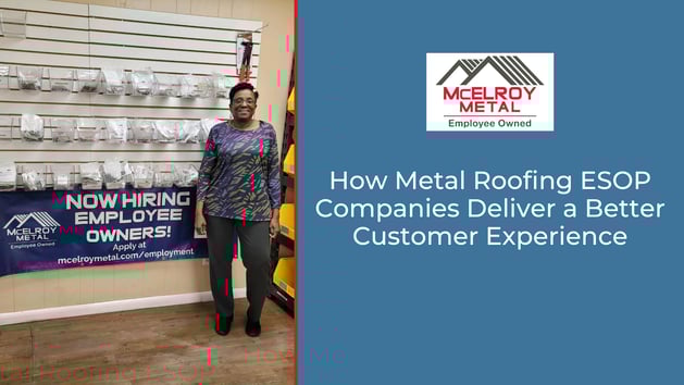 How Metal Roofing ESOP Companies Deliver a Better Customer Experience
