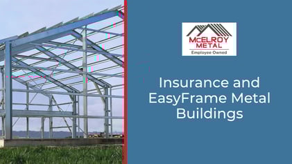 Insurance and EasyFrame Metal Buildings