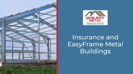 Insurance and EasyFrame Metal Buildings