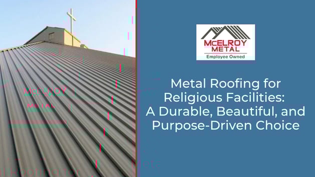 Metal Roofing for Religious Facilities: A Durable, Beautiful, and Purpose-Driven Choice