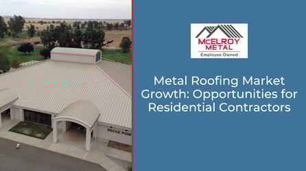 Metal Roofing Market Growth: Opportunities for Residential Contractors