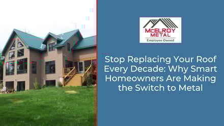 Stop Replacing Your Roof Every Decade: Why Smart Homeowners Are Making the Switch to Metal